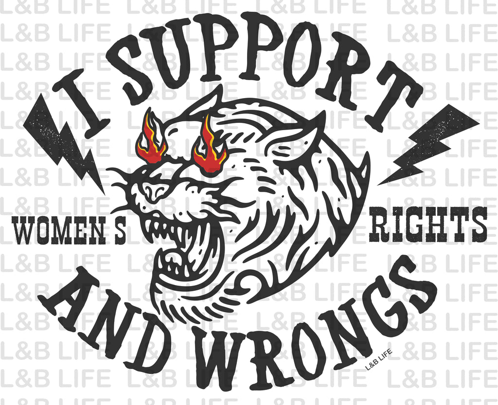 SUPPORT WOMENS RIGHTS AND WRONGS