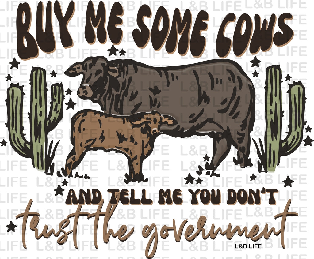 BUY ME COWS AND TELL ME YOU DONT