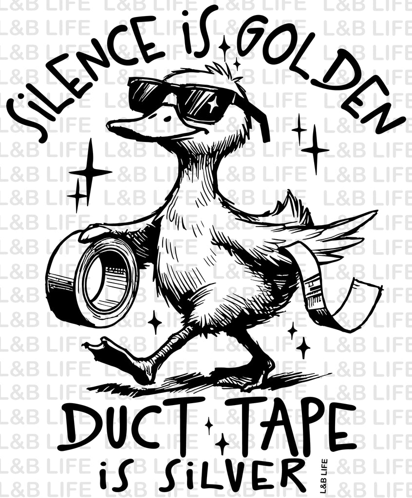 SILENCE IS GOLDEN DUCT TAPE IS SILVER ( BACK )