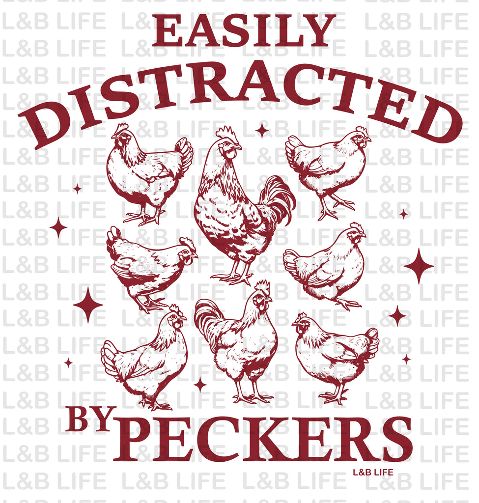 EASILY DISTRACTED BY PECKERS