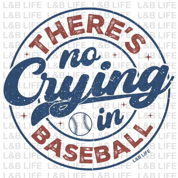 THERES NO CRYING IN BASEBALL