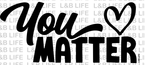 YOU MATTER ( FRONT )