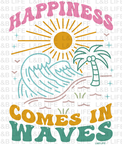 HAPPINESS COMES IN WAVES