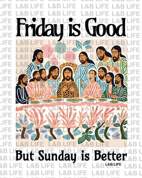 GOOD FRIDAY IS GOOD BUT SUNDAY IS BETTER ( BACK )