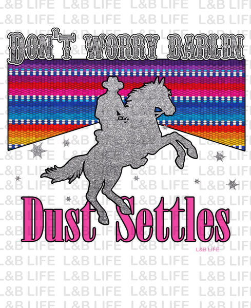 DONT WORRY DARLIN DUST SETTLES