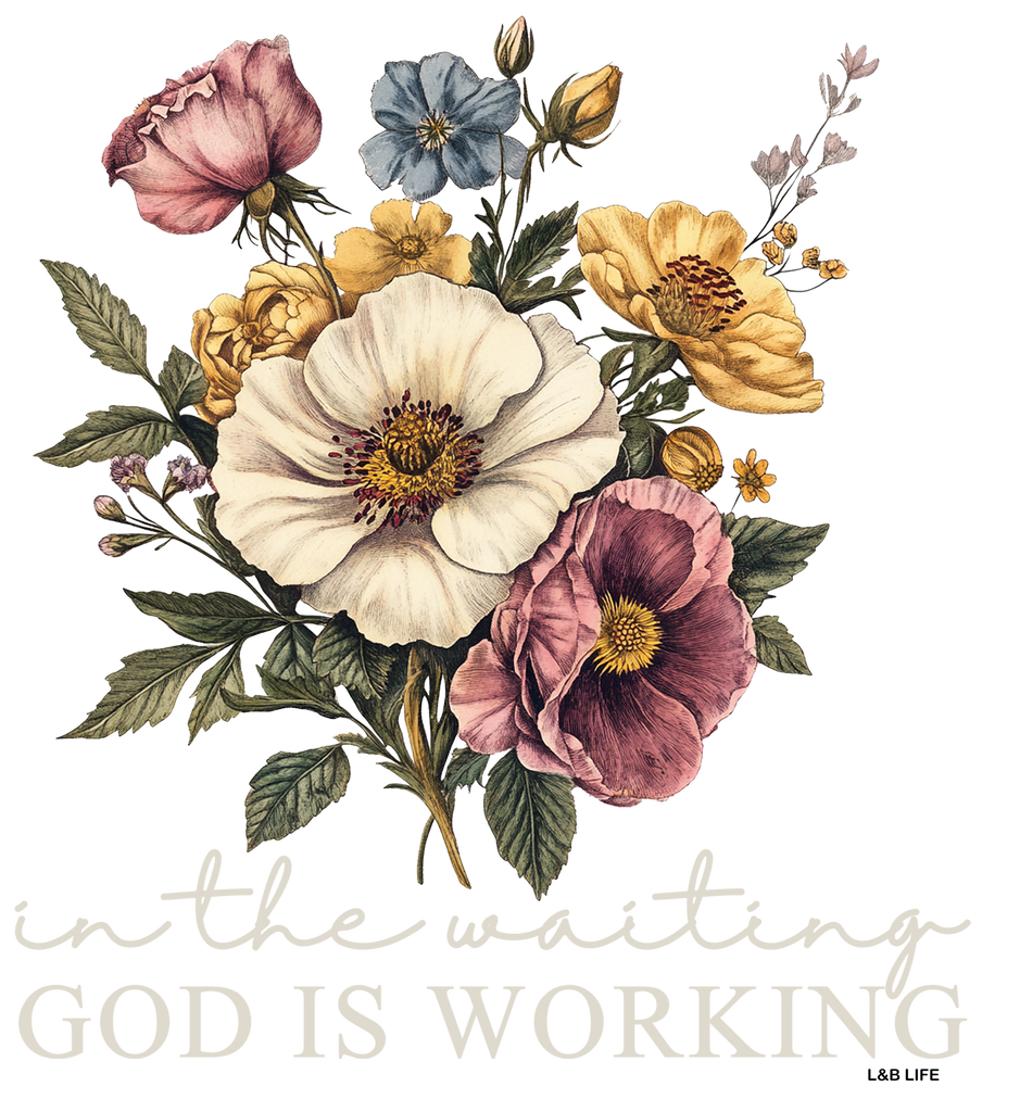 IN THE WAITING GOD IS WORKING