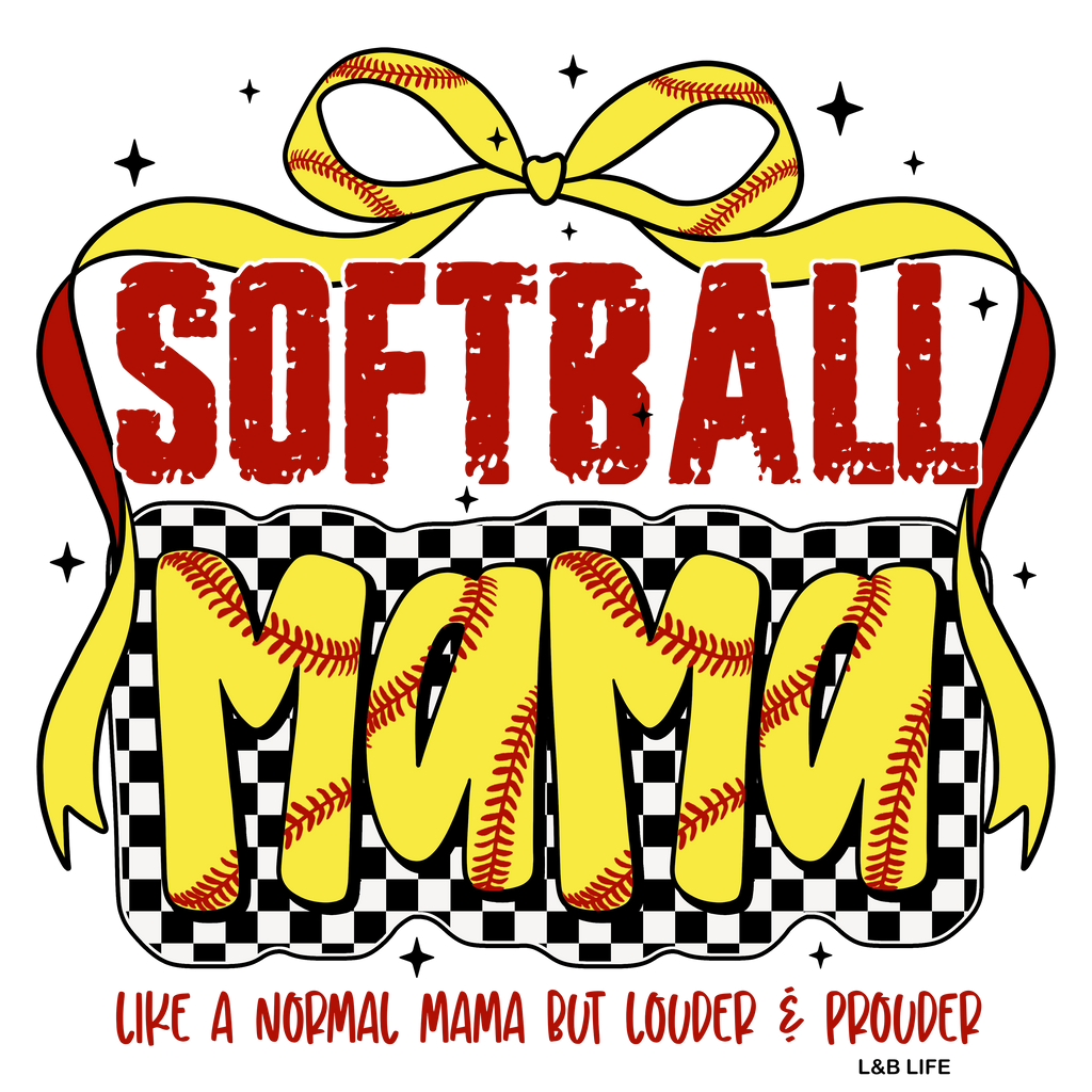 SOFTBALL MAMA LIKE A NORMAL MAMA