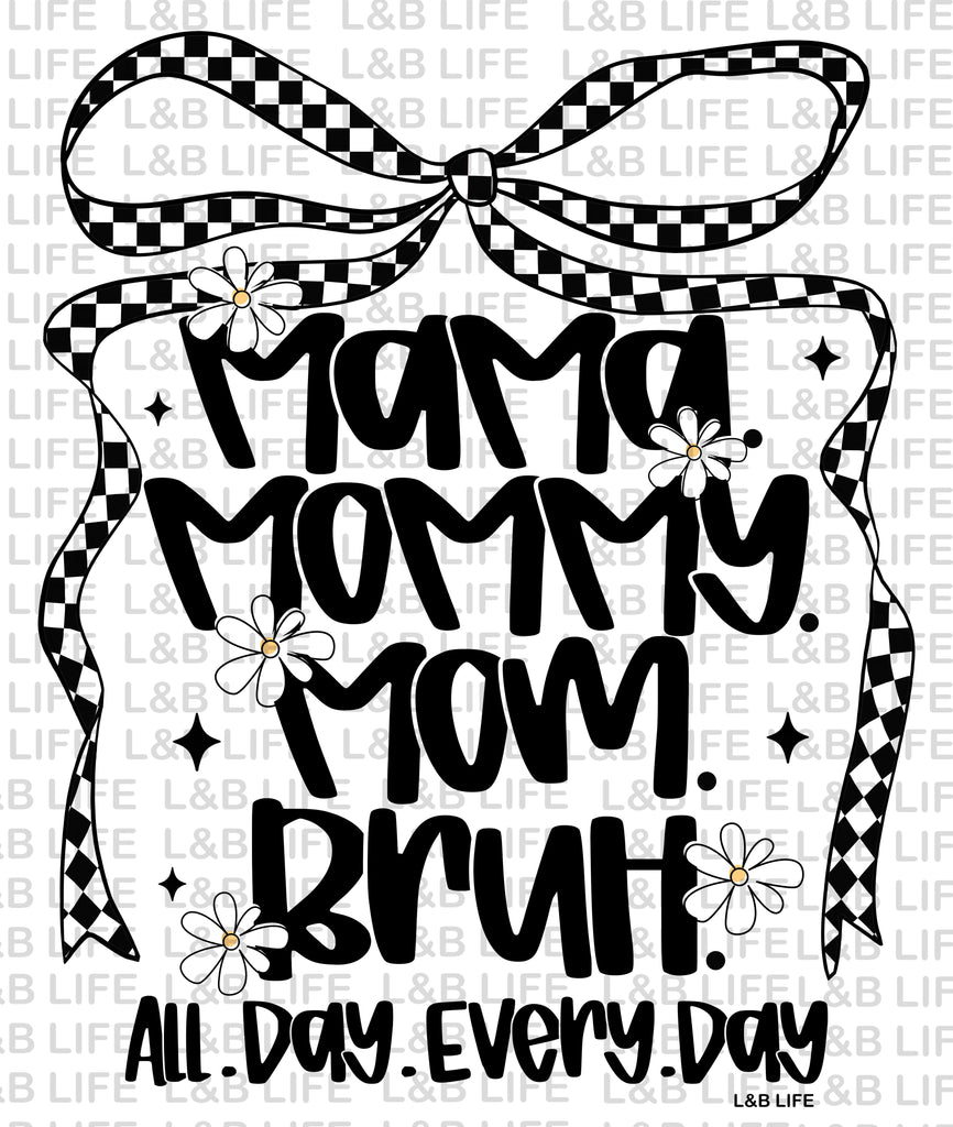 MAMA MOMMY MOM BRUH