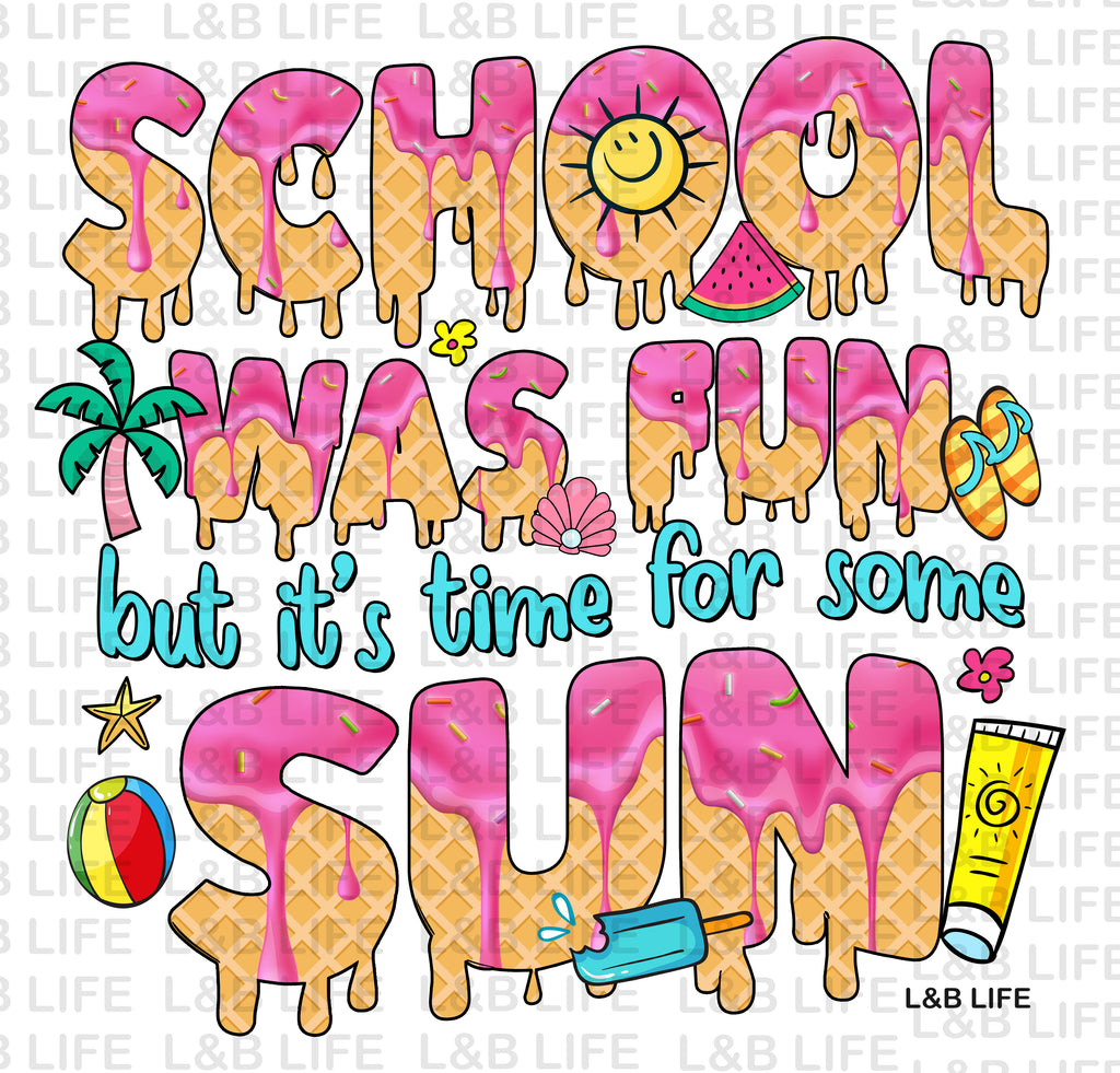 SCHOOL WAS FUN BUT ITS TIME FOR SOME SUN