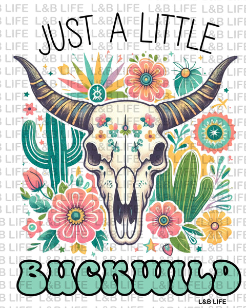 JUST A LITTLE BUCKWILD