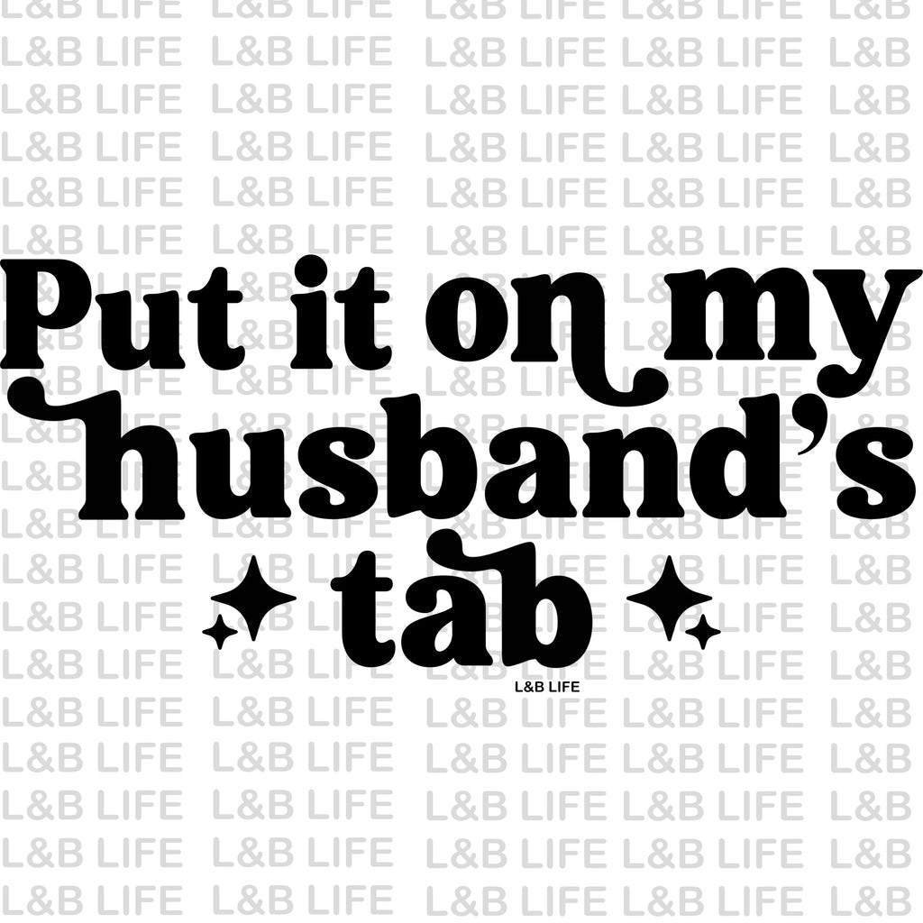 PUT IT ON MY HUSBANDS TAB