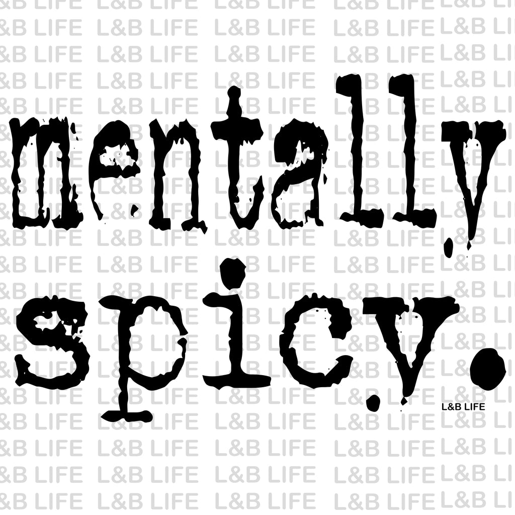 MENTALLY SPICY