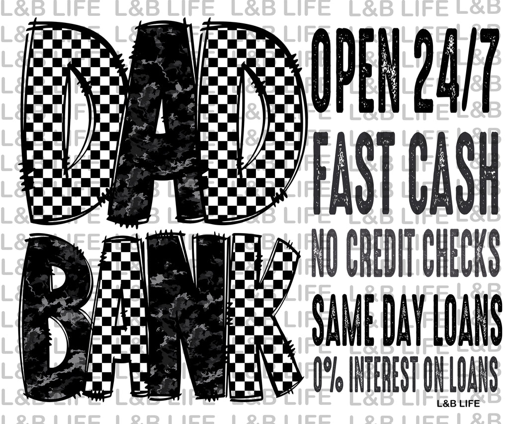 DAD BANK OPEN 24/7
