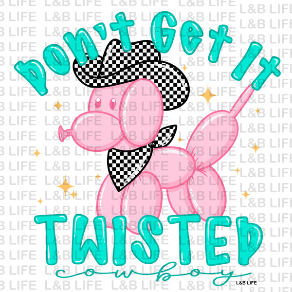 DON'T GET IT TWISTED