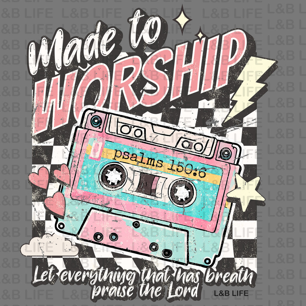 MADE TO WORSHIP