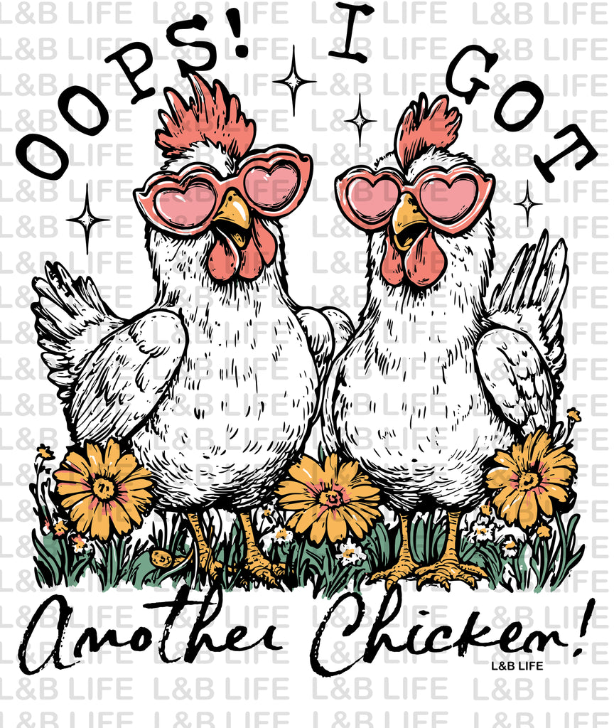 OOPS I GOT AOTHER CHICKEN