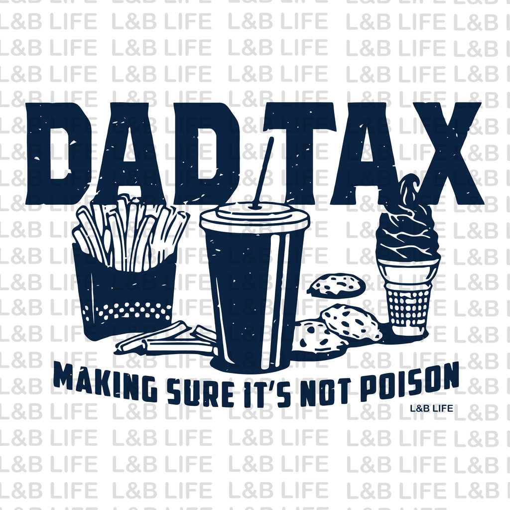 DAD TAX MAKING SURE IT'S NOT POISON