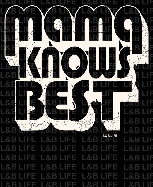 MAMA KNOWS BEST