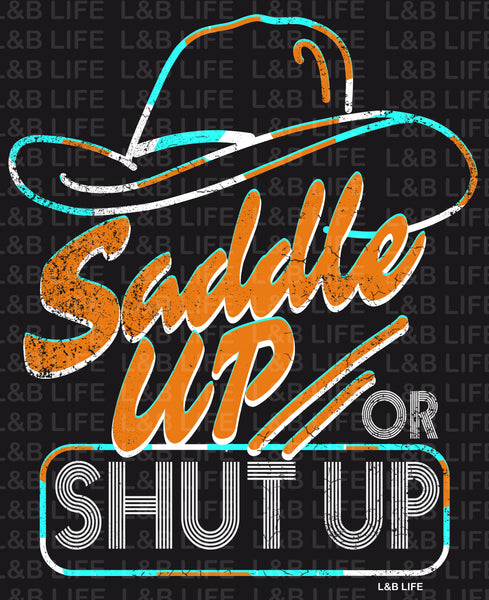 SADDLE UP OR SHUT UP
