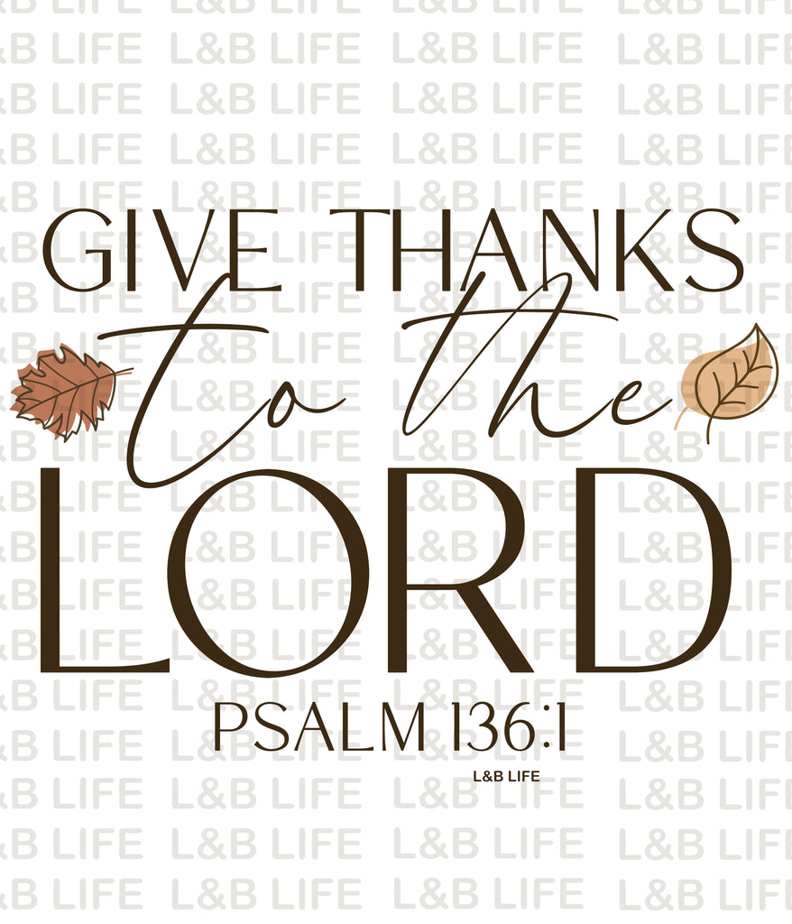 GIVE THANKS TO THE LORD
