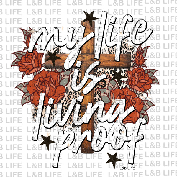 MY LIFE IS LIVING PROOF