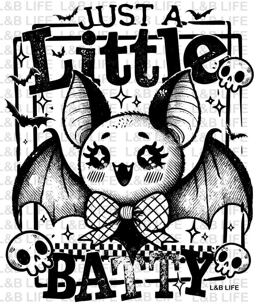 JUST A LITTLE BATTY