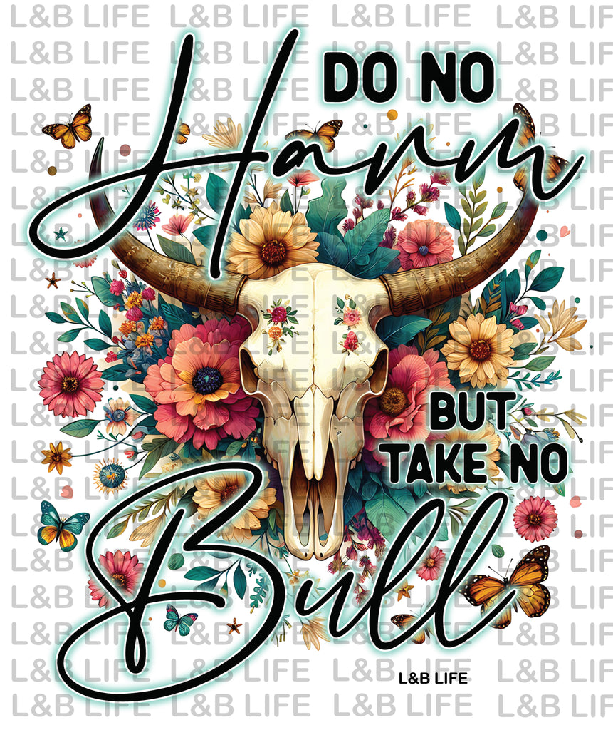 DO NO HARM BUT TAKE NO BULL