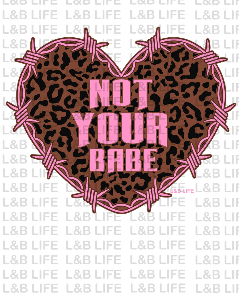 NOT YOUR BABE