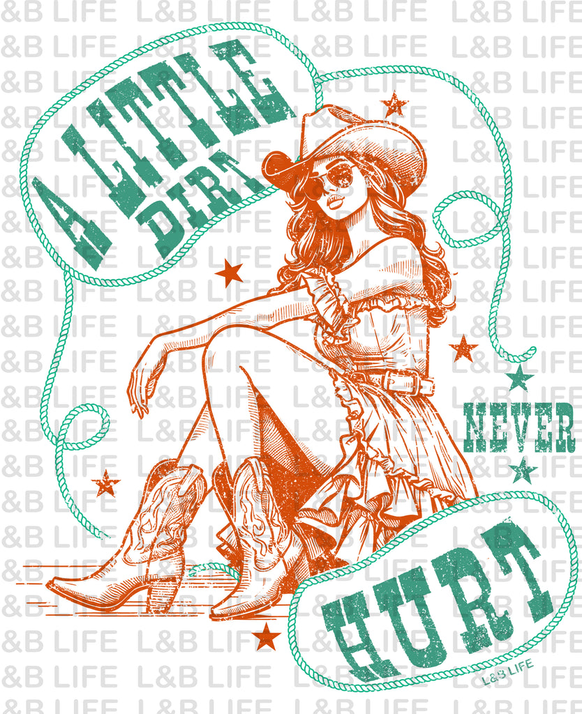 A LITTLE DIRT NEVER HURT