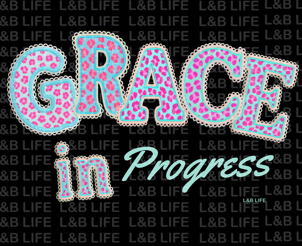 GRACE IN PROGRESS