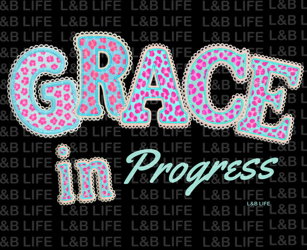 GRACE IN PROGRESS