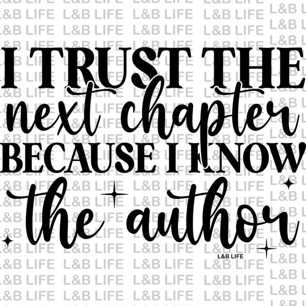 I TRUST THE NEXT CHAPTER