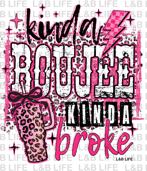 KINDA BOUJEE KINDA BROKE