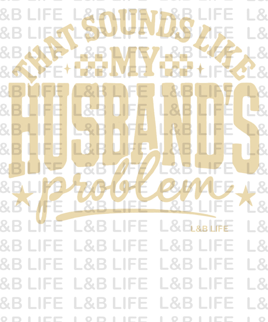 THAT SOUNDS LIKE MU HUSBAND PROBLEM