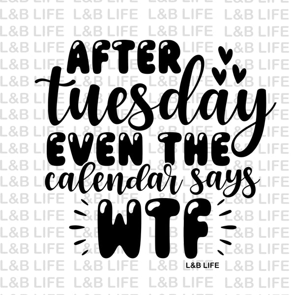 AFTER TUESDAY EVEN THE CALENDAR