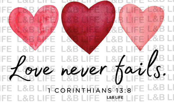 LOVE NEVER FAILS