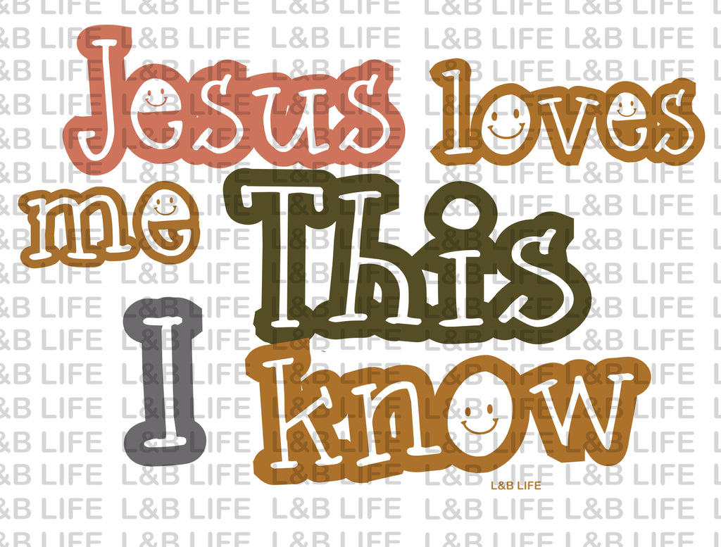 JESUS LOVES ME AND THIS I KNOW