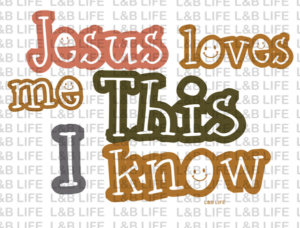 JESUS LOVES ME AND THIS I KNOW