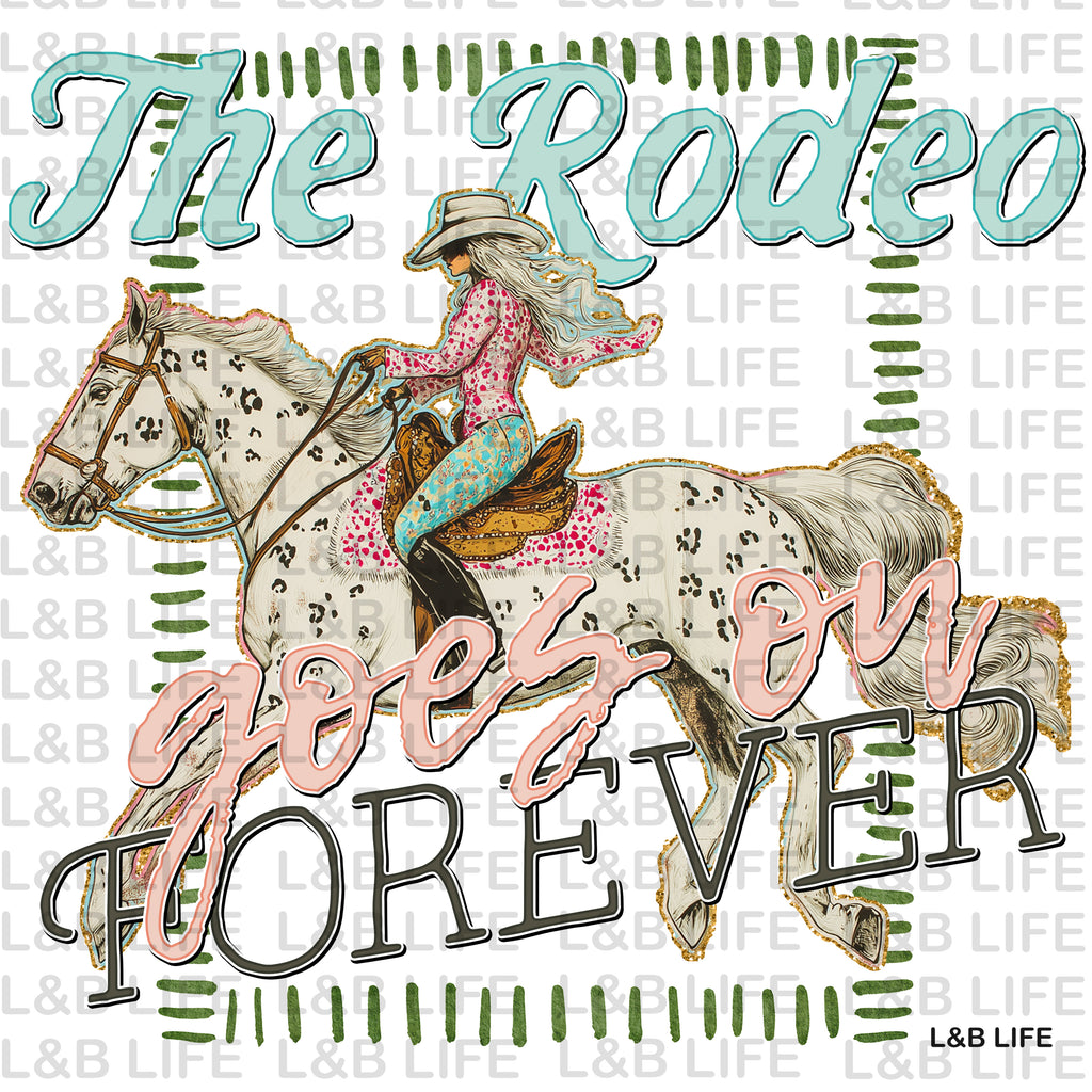 THE RODEO GOES ON FOREVER
