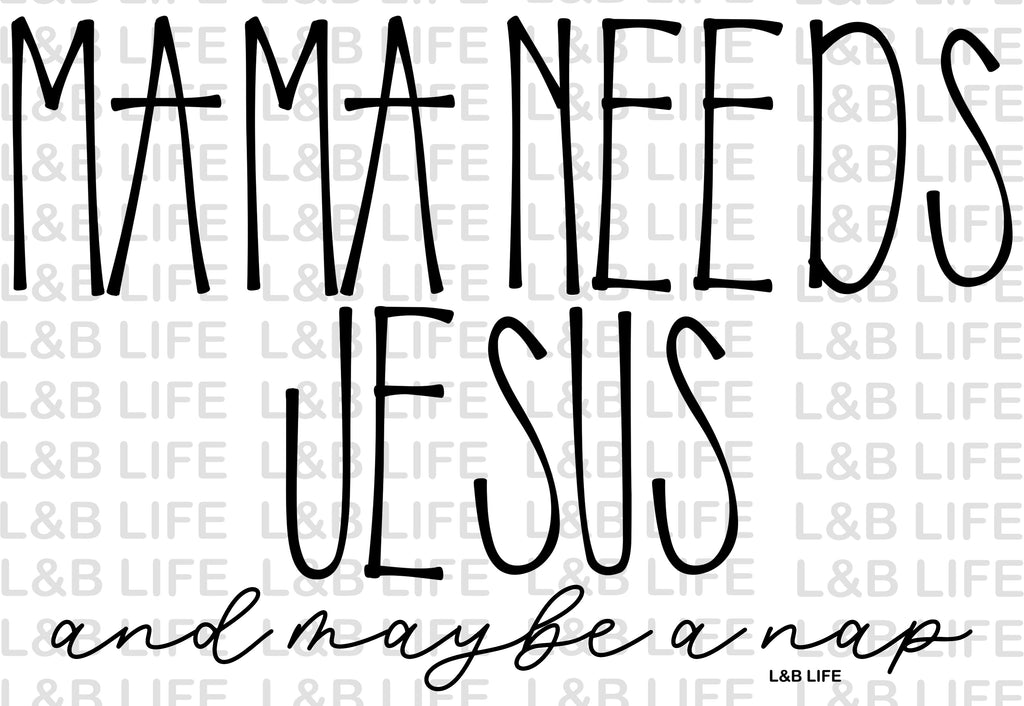 MAMA NEEDS JESUS