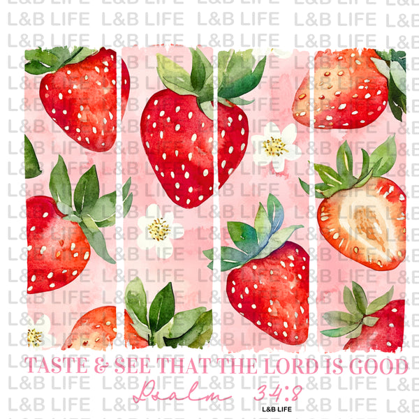 TASTE AND SEE THAT THE LORD IS GOOD