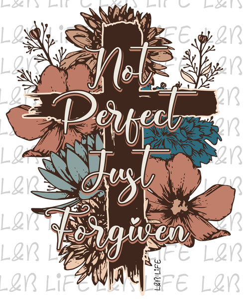 NOT PERFECT JUST FORGIVEN