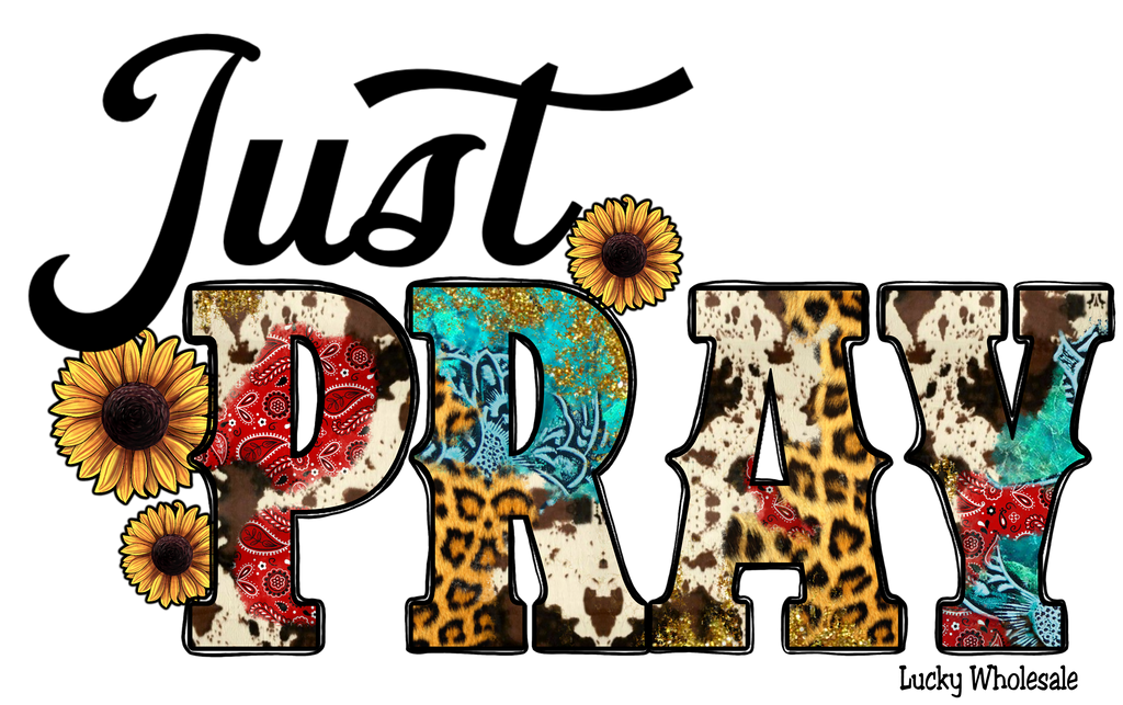 JUST PRAY