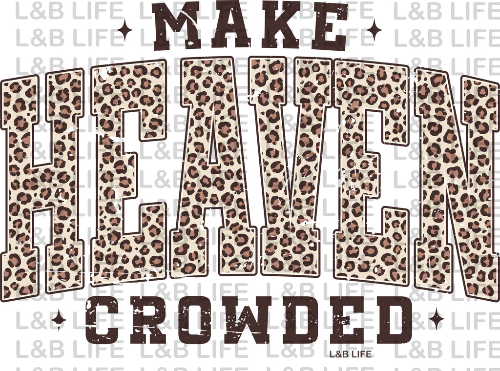 MAKE HEAVEN CROWDED