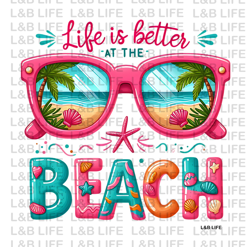 LIFE IS BETTER AT THE BEACH