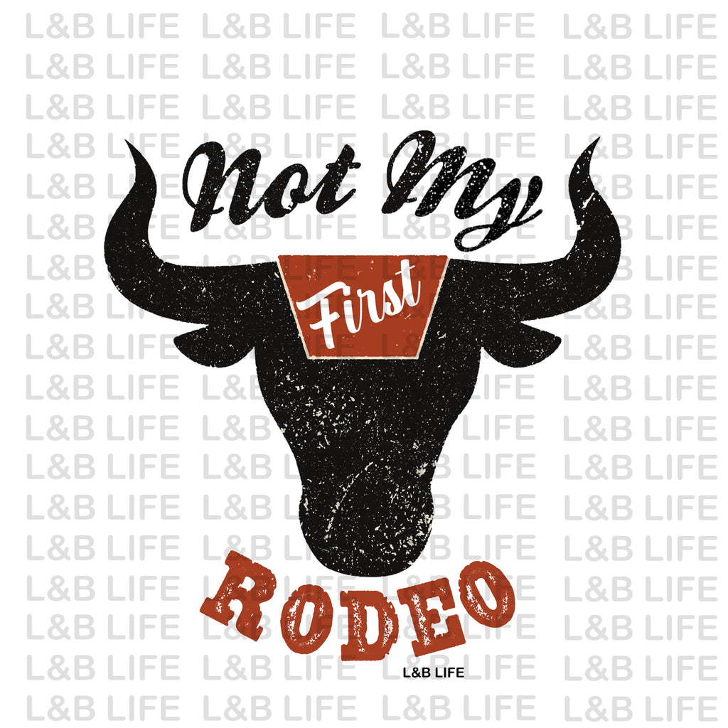 NOT MY FIRST RODEO