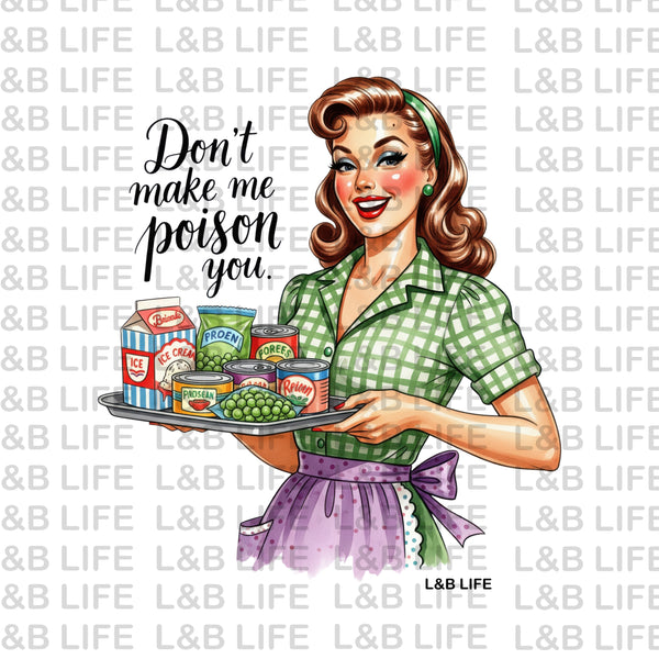 DON'T MAKE ME POSION YOU