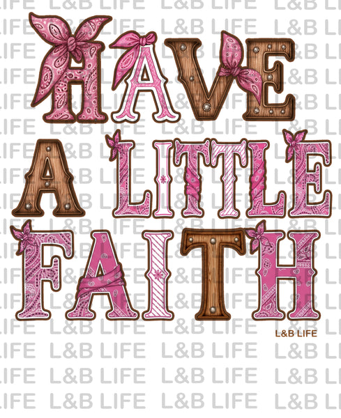 HAVE A LITTLE FAITH