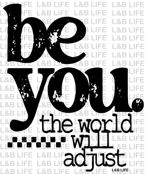 BE YOU THE WORLD