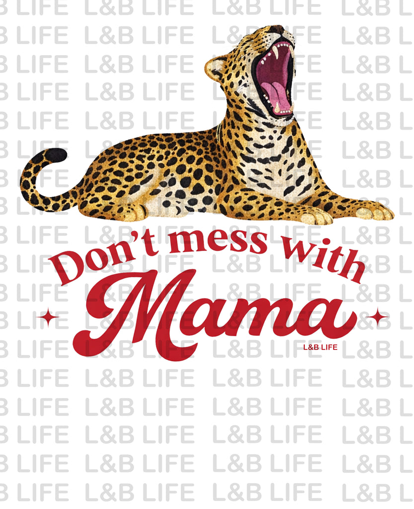 DON'T MESS WITH MAMA